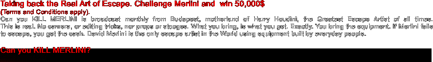 Challenge Merlini and win 50,000$. News, Terms and Conditions here.